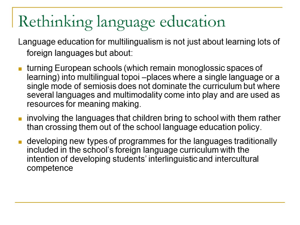 Rethinking language education Language education for multilingualism is not just about learning lots of